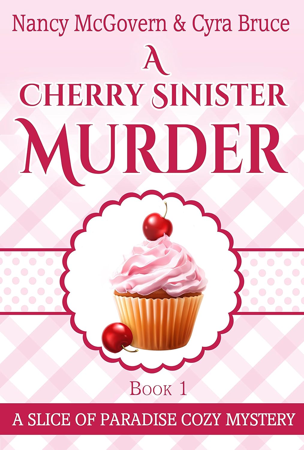A Cherry Sinister Murder – Nancy McGovern & Cyra Bruce