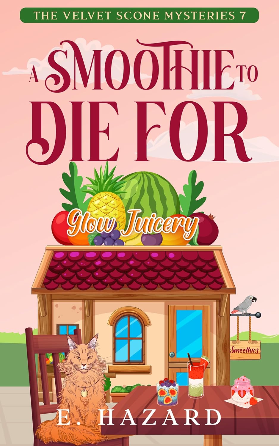 A Smoothie to Die For - E. Hazard