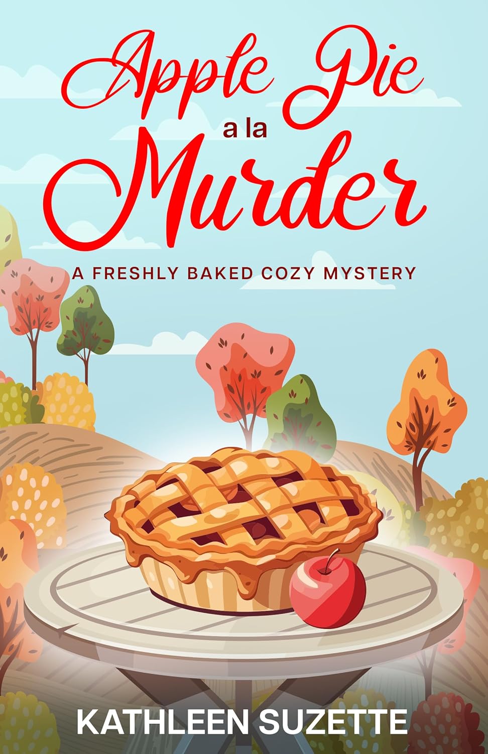 Apple Pie à la Murder – Kate Bell & Kathleen Suzette