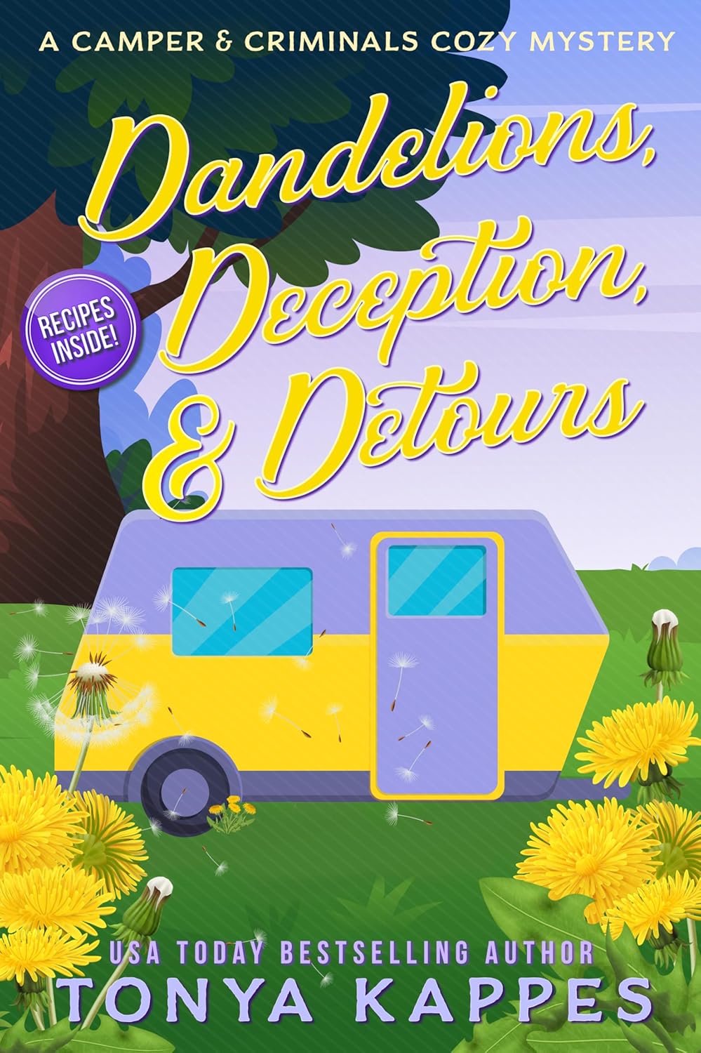 Dandelions, Deception, & Detours - Tonya Kappes