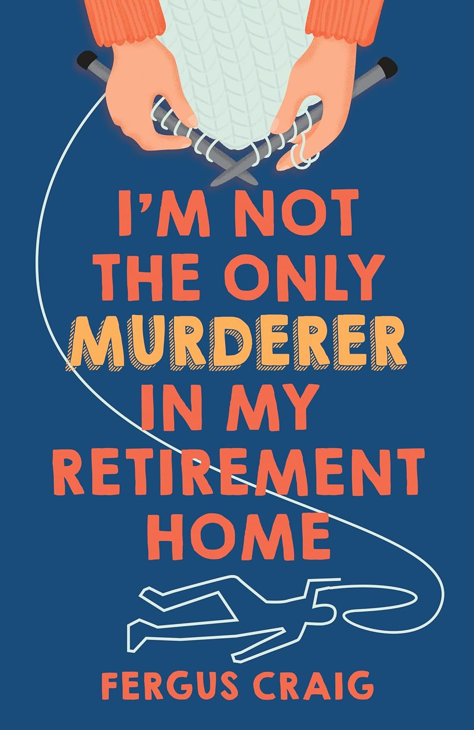 I'm Not the Only Murderer in My Retirement Home — Fergus Craig