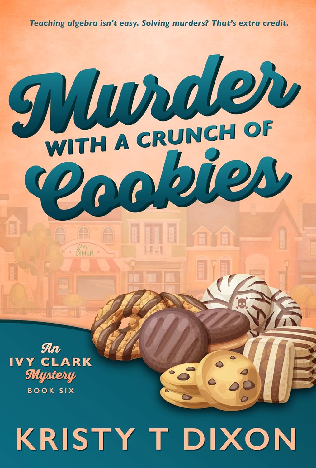 Murder With a Crunch of Cookies — Kristy T. Dixon