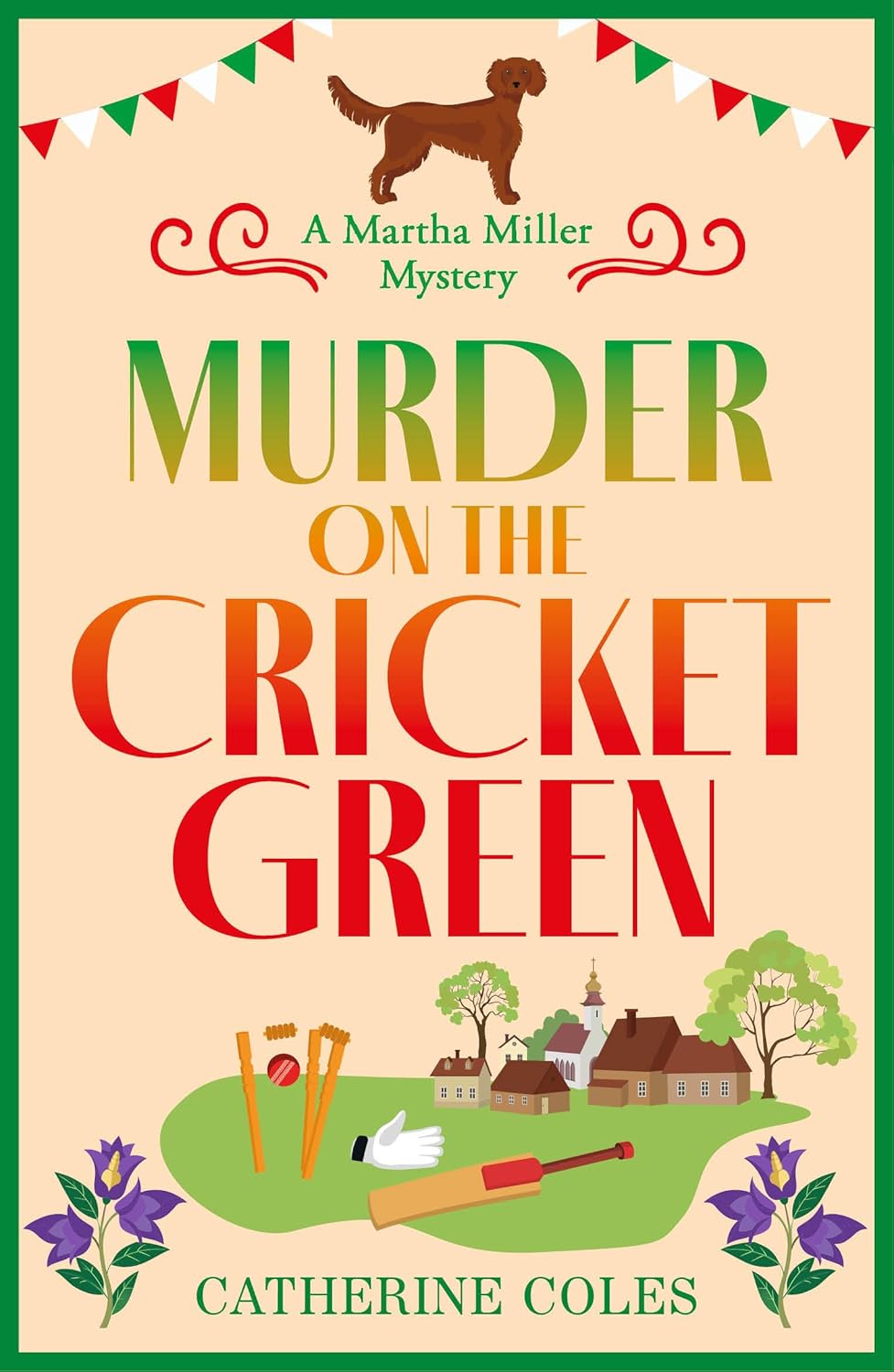 Murder on the Cricket Green — Catherine Coles