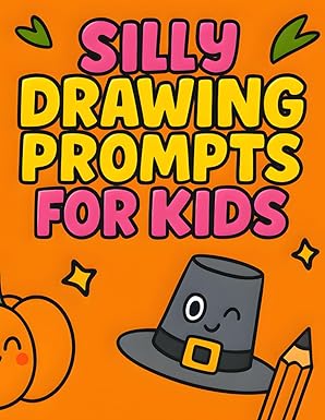 Silly Drawing Prompts for Kids: Thanksgiving